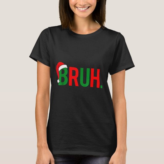 Bruh Meme Christmas T-Shirt (Vorderseite)