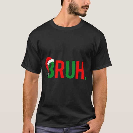 Bruh Meme Christmas  T-Shirt (Vorderseite)