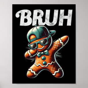 Bruh Meme Cool Gingerbread Dabbing Weihnachten Poster