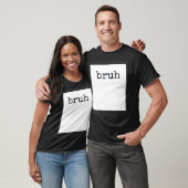 BRUH Meme Cooles Zitat T-Shirt (Unisex)
