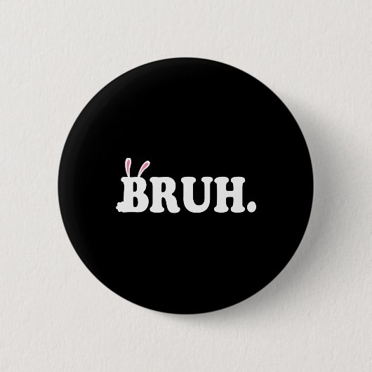 Bruh Meme Funny Bro Grußvideo Gamer Osterbu Button (Vorderseite)