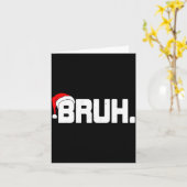 Bruh Meme Funny Christmas Holiday Teens Men Santa Karte (Gelbe Blume)