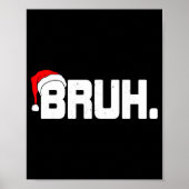 Bruh Meme Funny Christmas Holiday Teens Men Santa Poster (Vorne)