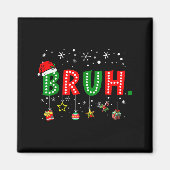 Bruh Meme Funny Christmas Saying Bro Greeting Teen Magnet (Vorne)
