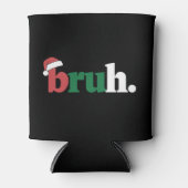 Bruh Meme Funny sagt Bro Weihnachten grüßen Dosenkühler (Vorderseite)