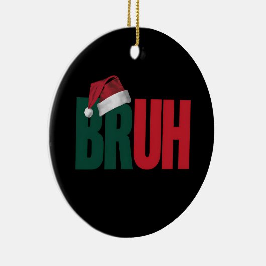 Bruh Meme Funny sagt Bro Weihnachten grüßen Keramik Ornament (Rechts)