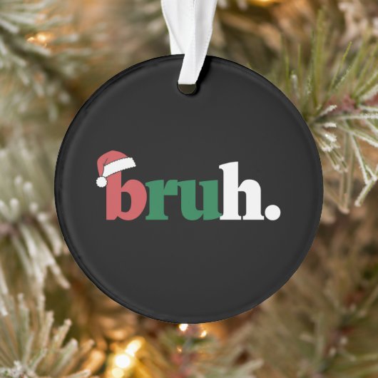 Bruh Meme Funny sagt Bro Weihnachten grüßen Ornament (Baum)