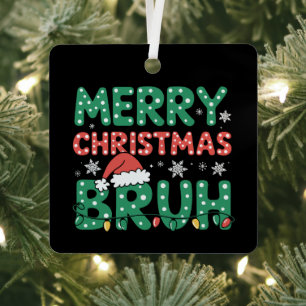 Bruh Meme Funny sagt Bro Weihnachten grüßen Ornament Aus Metall