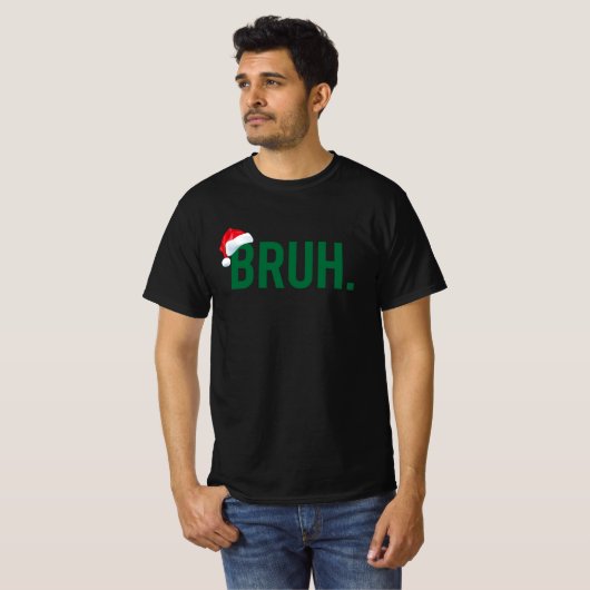 Bruh Meme Funny sagt Bro Weihnachten grüßen T-Shirt (Vorne ganz)