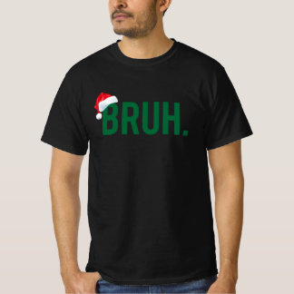 Bruh Meme Funny sagt Bro Weihnachten grüßen T-Shirt