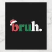 Bruh Meme Funny sagt Bro Weihnachten grüßen Weinetikett (Einzelnes Label)