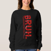 Bruh Meme Funny Saying Brother Greeting Teens Boy  Sweatshirt (Vorderseite)