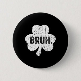 Bruh Meme Funny Sprichwort Bro Greeting Teen Boy S Button