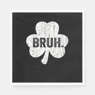 Bruh Meme Funny Sprichwort Bro Greeting Teen Boy S Serviette