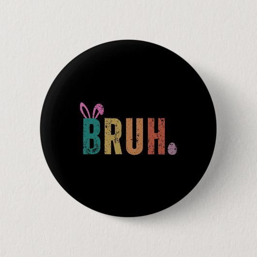 Bruh Meme Funny Sprichwort Bro Greeting Teens Boys Button (Vorderseite)