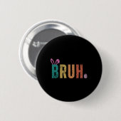 Bruh Meme Funny Sprichwort Bro Greeting Teens Boys Button (Vorne & Hinten)