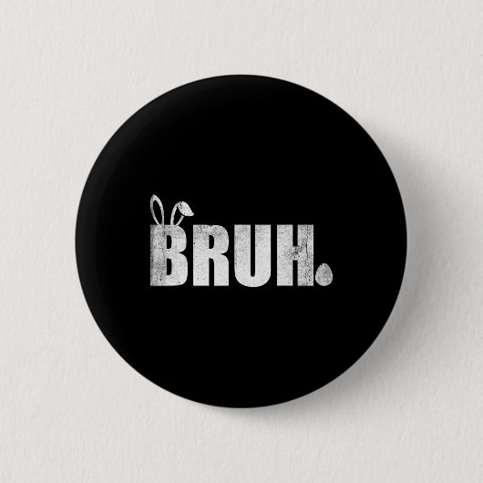 Bruh Meme Funny Sprichwort Bro Greeting Teens Boys Button (Vorderseite)