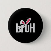 Bruh Meme Funny Sprichwort Bro Greeting Teens Boys Button (Vorderseite)