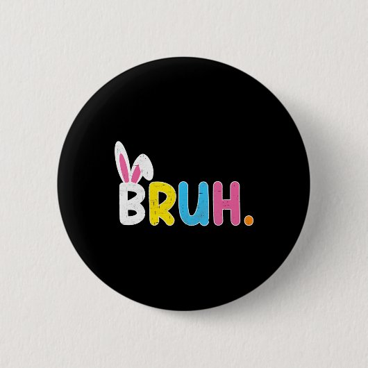 Bruh Meme Funny Sprichwort Bro Greeting Teens Boys Button (Vorderseite)