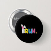 Bruh Meme Funny Sprichwort Bro Greeting Teens Boys Button (Vorne & Hinten)