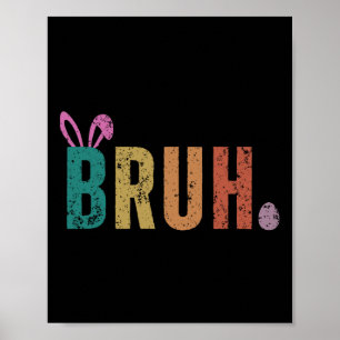 Bruh Meme Funny Sprichwort Bro Greeting Teens Boys Poster
