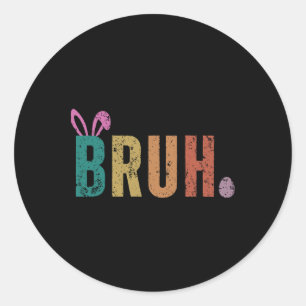 Bruh Meme Funny Sprichwort Bro Greeting Teens Boys Runder Aufkleber