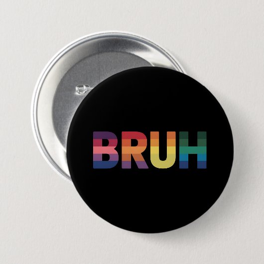 Bruh Meme Funny Sprichwort Bro Gruß Gay LGBT Pride Button (Vorne & Hinten)