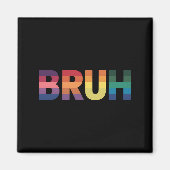 Bruh Meme Funny Sprichwort Bro Gruß Gay LGBT Pride Magnet (Vorne)
