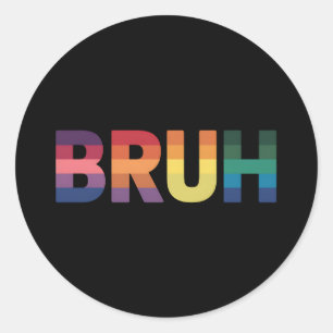 Bruh Meme Funny Sprichwort Bro Gruß Gay LGBT Pride Runder Aufkleber