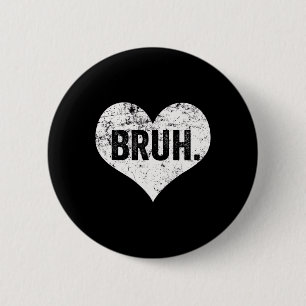 Bruh Meme Funny Sprichwort Bro Gruß Teens Jungs im Button