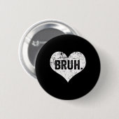 Bruh Meme Funny Sprichwort Bro Gruß Teens Jungs im Button (Vorne & Hinten)