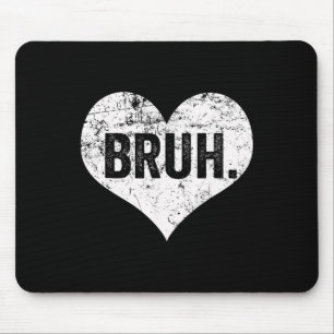 Bruh Meme Funny Sprichwort Bro Gruß Teens Jungs im Mousepad