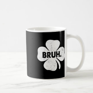 Bruh Meme Funny Sprichwort Bro Teens Boys St Patri Kaffeetasse