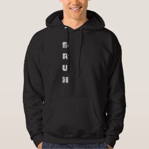 Bruh Meme Funny Sprichwort Brother Greeting Men Te Hoodie