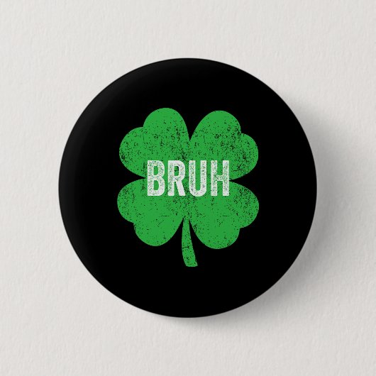 Bruh Meme Kleeblatt Funny St Patricks Day Teens Bo Button (Vorderseite)
