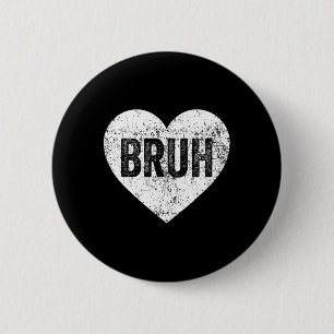Bruh Meme Liebe Herz Lustiger Valentinstag Mädchen Button