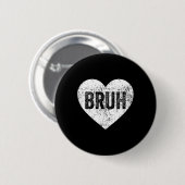 Bruh Meme Liebe Herz Lustiger Valentinstag Mädchen Button (Vorne & Hinten)