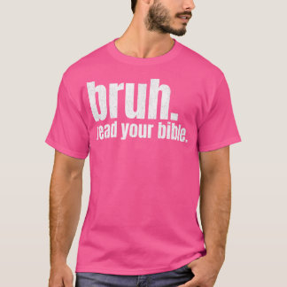 Bruh Meme Lies Your Bible God Funny Modern Christi T-Shirt