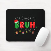Bruh Meme Lustige Weihnachtsbotschaft Bro Gruß Tee Mousepad (Mit Mouse)