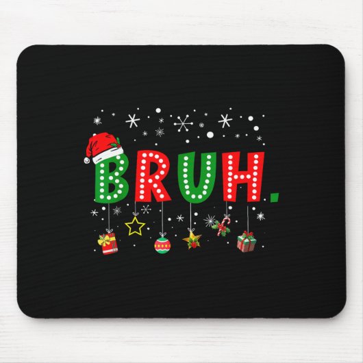 Bruh Meme Lustige Weihnachtsbotschaft Bro Gruß Tee Mousepad (Vorne)
