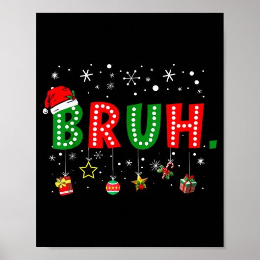 Bruh Meme Lustige Weihnachtsbotschaft Bro Gruß Tee Poster (Vorne)