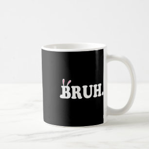 Bruh Meme Lustiger Bruder Gruß Video Gamer Ostern  Kaffeetasse