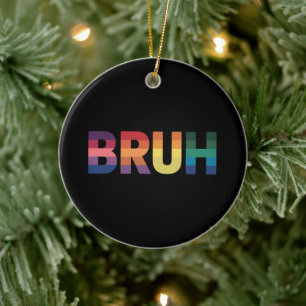 Bruh Meme Lustiger Spruch Bro Gruß Schwul LGBT Sto Keramik Ornament