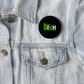 Bruh Meme Lustiger Spruch Bro Gruß Teenager Junge Button (Beispiel)