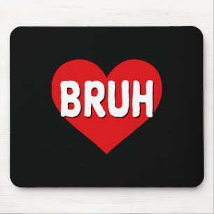 Bruh Meme Lustiger Spruch Bro Gruß Teenager Jungen Mousepad