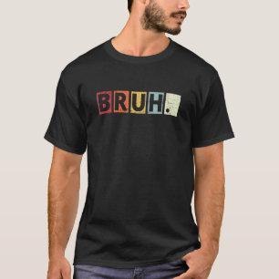 Bruh-Meme Lustiger Spruch Bruder Gruß Sonnenunterg T-Shirt