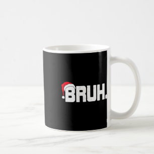 Bruh Meme Lustiges Weihnachten Feiertag Jugendlich Kaffeetasse