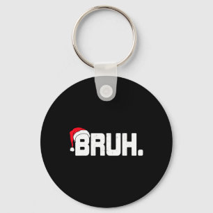 Bruh Meme Lustiges Weihnachten Feiertag Jugendlich Schlüsselanhänger