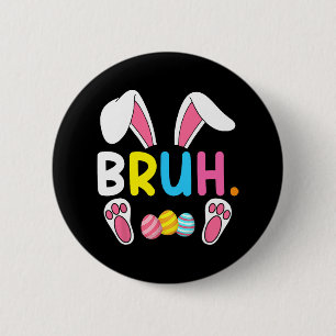Bruh Meme Ostertag Funny Bunny Eggs Teens Boys K Button