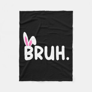 Bruh Meme Ostertag Funny Bunny Eggs Teens Boys K Fleecedecke